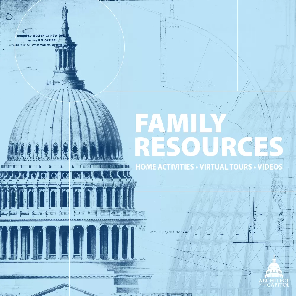 Graphic for Architect of the Capitol Family Resources: Home Activities, Virtual Tours, Videos.
